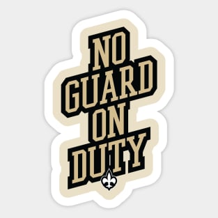 No Guard On Duty Sticker